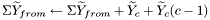 \[ \Sigma \widetilde{Y}_{from} \leftarrow \Sigma \widetilde{Y}_{from} + \widetilde{Y}_c + \widetilde{Y}_c (c-1) \]