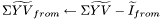 \[ \Sigma \widetilde{YV}_{from} \leftarrow \Sigma \widetilde{YV} - \widetilde{I}_{from} \]